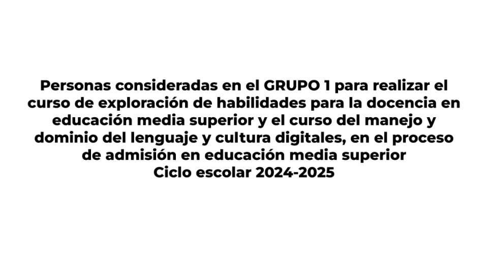 Personas consideradas en el GRUPO 1 para realizar el curso de exploración de habilidades para la docencia en educación media superior
